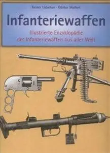 Infanteriewaffen 1918-1945: Illustrierte Enzyklopadie der Infanteriewaffen aus aller Welt. Band 1 und 2 (Repost)