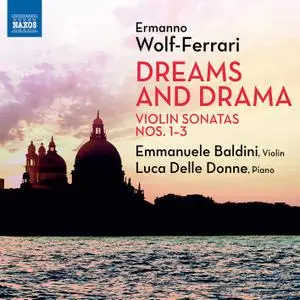Ermanno Wolf-Ferrari - Emmanuele Baldini & Luca Delle Donne - Violin Sonatas Nos. 1-3 (2021) [Official Digital Download 24/96]