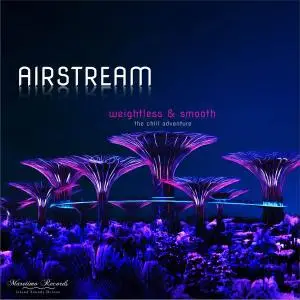 Airstream - Weightless & Smooth - The Chill Adventure (2021)