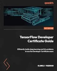 TensorFlow Developer Certificate Guide