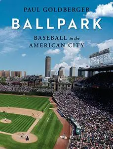 Ballpark: Baseball in the American City (Repost)