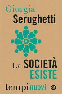 Giorgia Serughetti - La società esiste