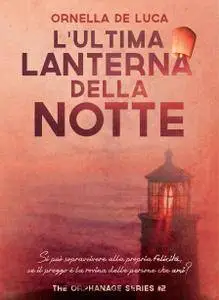 Ornella De Luca - L'ultima lanterna della notte