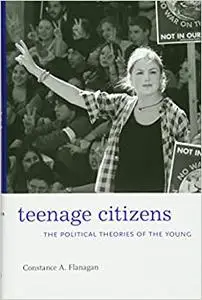 Teenage Citizens: The Political Theories of the Young