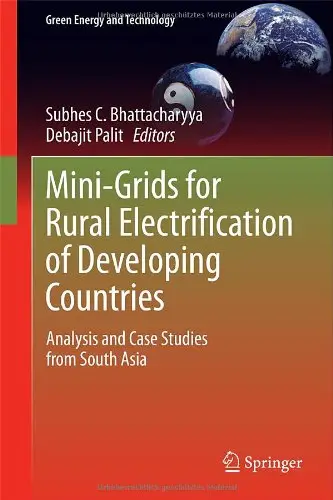 Mini-Grids for Rural Electrification of Developing Countries: Analysis and Case Studies from South Asia