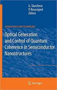 Optical Generation and Control of Quantum Coherence in Semiconductor Nanostructures