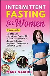 Intermittent Fasting for Women: 3 Manuscripts