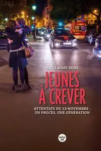 Guillaume Auda, "Jeunes à crever - Attentats du 13-novembre : un procès, une génération"