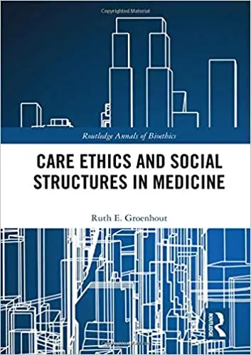 Care Ethics and Social Structures in Medicine