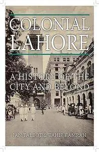 Colonial Lahore: A History of the City and Beyond (Repost)