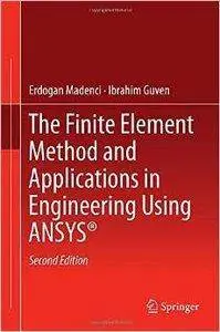 The Finite Element Method and Applications in Engineering Using ANSYS®, 2 edition