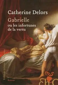 Catherine Delors, "Gabrielle ou les infortunes de la vertu"
