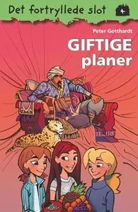 «Det fortryllede slot 4: Giftige planer» by Peter Gotthardt