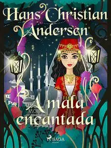 «A mala encantada» by Hans Christian Andersen