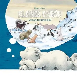 «Kleiner Eisbär, wovon träumst du?» by Hans de Beer