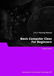 Basic Computer Class For Beginners (3 in 1 eBooks)