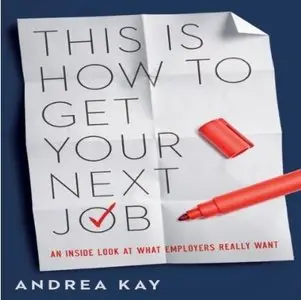 This Is How to Get Your Next Job: An Inside Look at What Employers Really Want (Audiobook)
