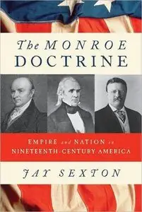 The Monroe Doctrine: Empire and Nation in Nineteenth-Century America (repost)