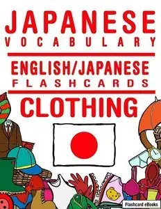 Japanese Vocabulary - English/Japanese Flashcards - Clothing (repost)