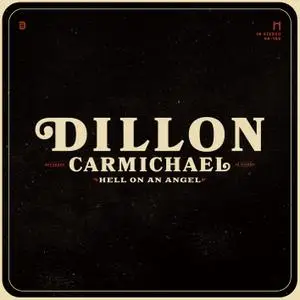 Dillon Carmichael - Hell on an Angel (2018) [Official Digital Download 24/96]