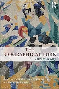 The Biographical Turn: Lives in history