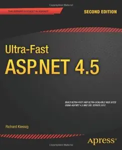 Ultra-Fast ASP.NET 4.5 (Expert's Voice in ASP.Net) by Rick Kiessig [Repost] 