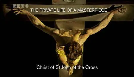 BBC The Private Life of a Masterpiece - Christ of St John of the Cross by Salvador Dali (2006)
