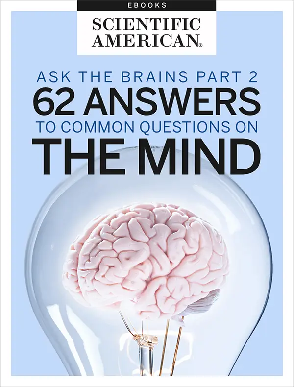 Ask The Brains, Part 2: 62 Answers To Common Questions On The Mind ...