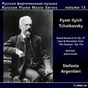 Stefania Argentieri - Russian Piano Music Series, Vol. 15- Pyotr Ilyich Tchaikovsky (2022) [Official Digital Download]