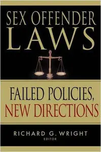 Sex Offender Laws: Failed Policies, New Directions by Richard Wright (Repost)