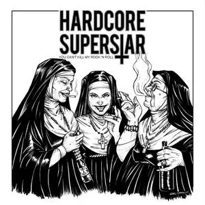 Hardcore Superstar - You Can't Kill My Rock 'N Roll (2018) {Gain/Sony Music Sweden}