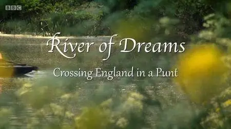 BBC - Crossing England in a Punt: River of Dreams (2013)