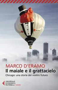 Marco D'Eramo - Il maiale e il grattacielo