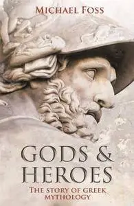 Gods & Heroes: The Story of Greek Mythology