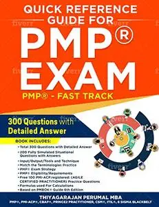 QUICK REFERENCE GUIDE FOR PMP® EXAM: PMP® FAST TRACK