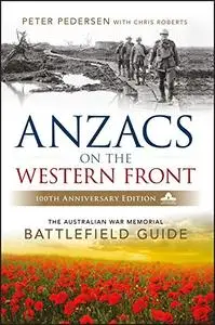 ANZACS on the Western Front: The Australian War Memorial Battlefield Guide (Repost)