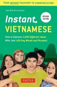 Instant Vietnamese: How to Express 1,000 Different Ideas with Just 100 Key Words and Phrases! 