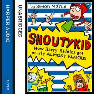 «How Harry Riddles Got Nearly Almost Famous» by Simon Mayle