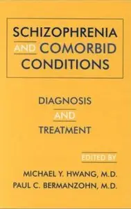 Schizophrenia and Comorbid Conditions: Diagnosis and Treatment [Repost]