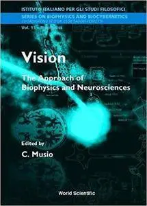 Vision: The Approach of Biophysics and Neurosciences