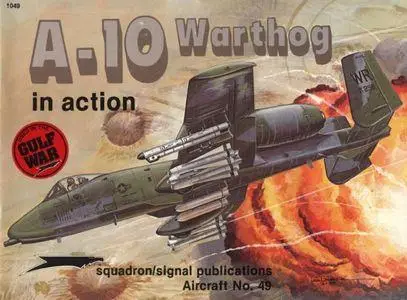 A-10 Warthog in action - Aircraft No. 49 (Squadron/Signal Publications 1049)
