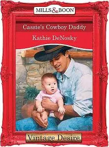 «Cassie's Cowboy Daddy» by Kathie DeNosky