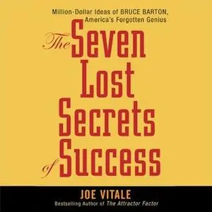 «The Seven Lost Secrets of Success» by Joe Vitale