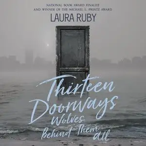 «Thirteen Doorways, Wolves Behind Them All» by Laura Ruby