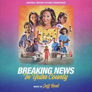 Jeff Beal - Breaking News In Yuba County: Original Motion Picture Soundtrack (2021)