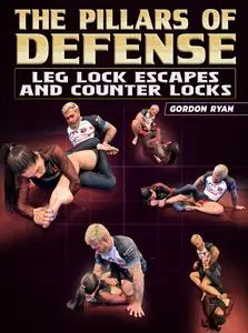 The Pillars Of Defense: Leg Lock Escapes And Counter Locks