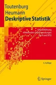 Deskriptive Statistik: Eine Einführung in Methoden und Anwendungen mit R und SPSS (Repost)