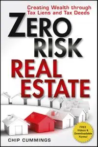 Zero Risk Real Estate: Creating Wealth Through Tax Liens and Tax Deeds (repost)