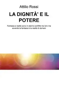 LA DIGNITÀ’ E IL POTERE