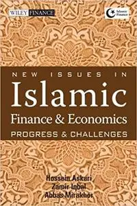 New Issues in Islamic Finance and Economics: Progress and Challenges